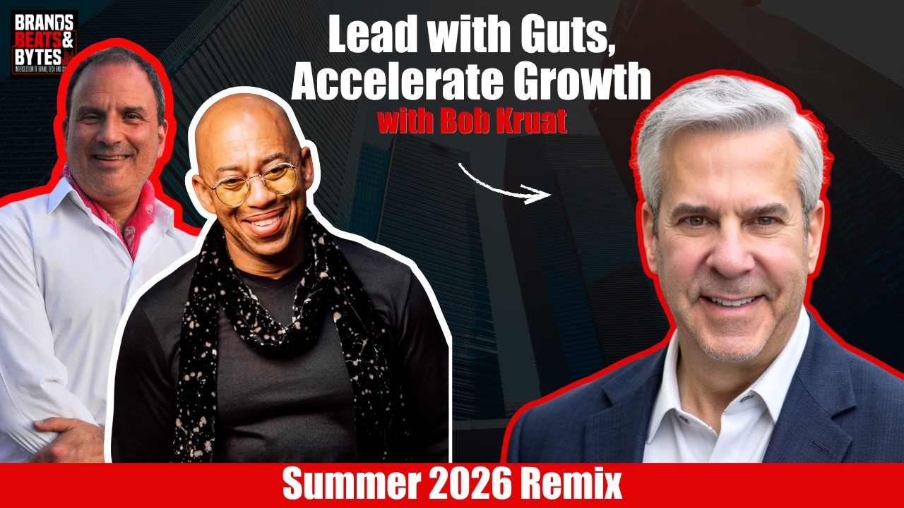 Summer Remix: Album 8 Track 16: Lead with Guts, Accelerate Growth w/Bob Kraut